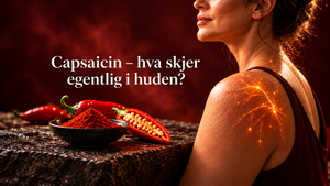 Chiliens varme er bare begynnelsen – hva skjer egentlig i huden?